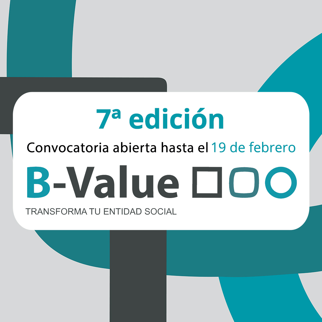 Convocatoria abierta | 7ª Edición programa B-Value, la aceleradora de proyectos de innovación para el tercer sector